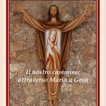 Il nostro cammino: attraverso Maria a Gesù